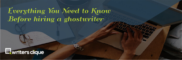 Everything You Need to Know to Succeed while Working With Ghostwriters