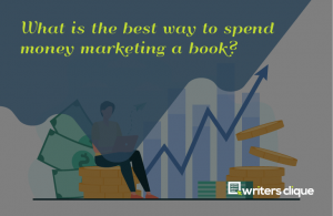What Is The Best Way To Spend Money On Marketing A Book feature